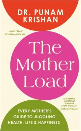 Cover of The Mother Load by Dr Punam Krishan