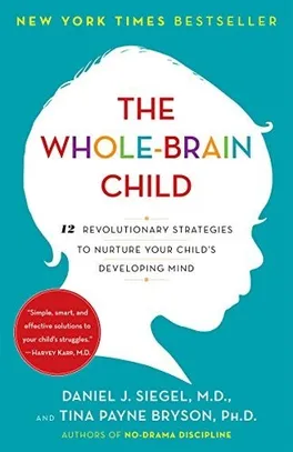 Cover of The Whole-Brain Child by Daniel J. Siegel and Tina Payne Bryson