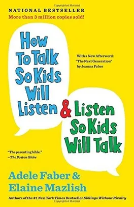 Cover of How to Talk So Kids Will Listen & Listen So Kids Will Talk by Adele Faber and Elaine Mazlish